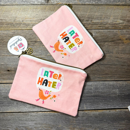 Later Hater - Canvas rectangular zippered pouch, pencil case, pen pouch, makeup bag, notions bag